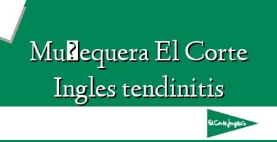 Comprar  &#160Muñequera El Corte Ingles tendinitis