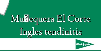 Comprar  &#160Muñequera El Corte Ingles tendinitis