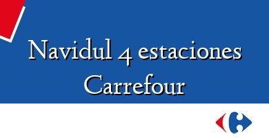 Comprar  &#160Navidul 4 estaciones Carrefour