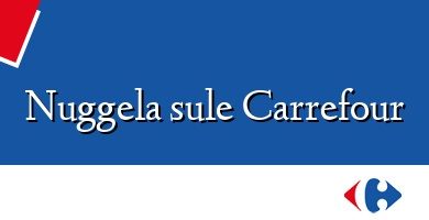 Comprar  &#160Nuggela sule Carrefour