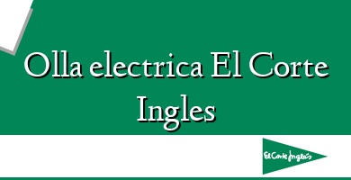 Comprar  &#160Olla electrica El Corte Ingles