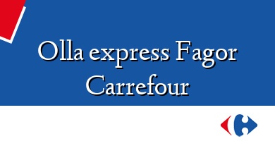 Comprar  &#160Olla express Fagor Carrefour