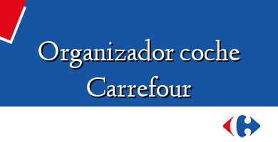 Comprar  &#160Organizador coche Carrefour
