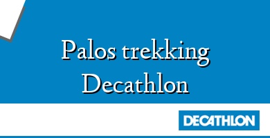 Comprar  &#160Palos trekking Decathlon