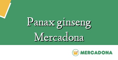 Comprar  &#160Panax ginseng Mercadona