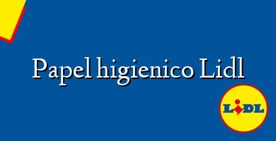 Comprar  &#160Papel higienico Lidl