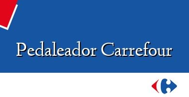 Comprar  &#160Pedaleador Carrefour