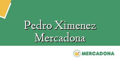 Comprar  &#160Pedro Ximenez Mercadona