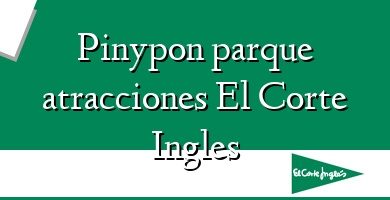 Comprar  &#160Pinypon parque atracciones El Corte Ingles