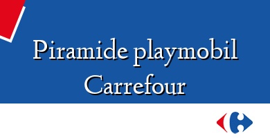 Comprar  &#160Piramide playmobil Carrefour