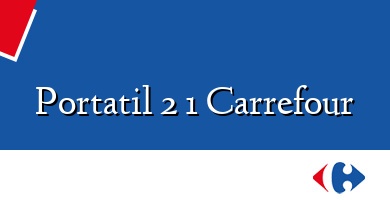 Comprar  &#160Portatil 2 1 Carrefour