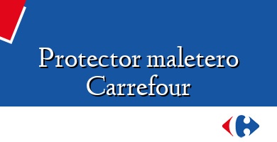 Comprar  &#160Protector maletero Carrefour