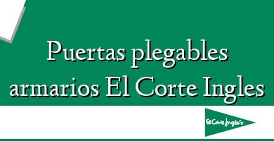 Comprar  &#160Puertas plegables armarios El Corte Ingles