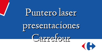 Comprar  &#160Puntero laser presentaciones Carrefour