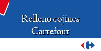 Comprar  &#160Relleno cojines Carrefour
