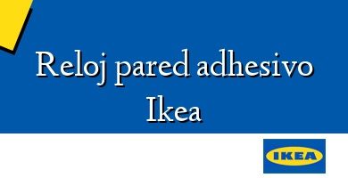 Comprar  &#160Reloj pared adhesivo Ikea