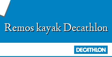 Comprar  &#160Remos kayak Decathlon