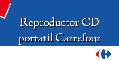 Comprar  &#160Reproductor CD portatil Carrefour