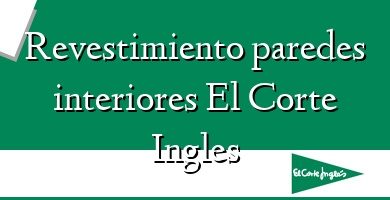 Comprar  &#160Revestimiento paredes interiores El Corte Ingles