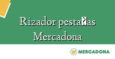 Comprar  &#160Rizador pestañas Mercadona