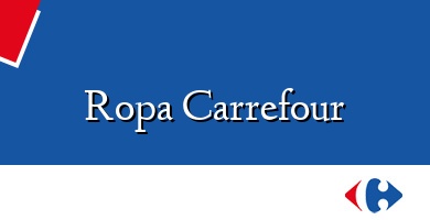 Comprar  &#160Ropa Carrefour