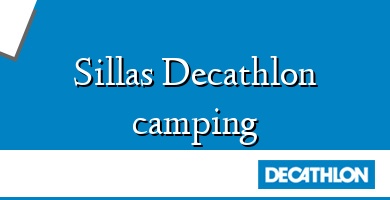 Comprar  &#160Sillas Decathlon camping