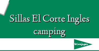 Comprar  &#160Sillas El Corte Ingles camping
