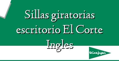 Comprar  &#160Sillas giratorias escritorio El Corte Ingles