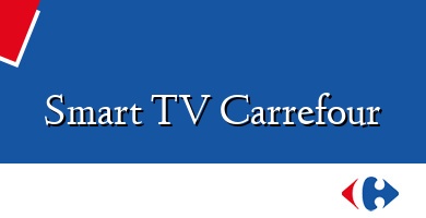 Comprar  &#160Smart TV Carrefour