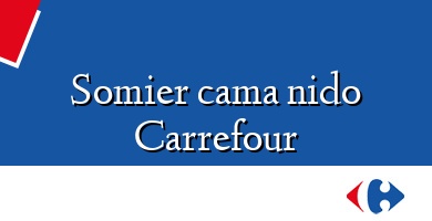 Comprar  &#160Somier cama nido Carrefour
