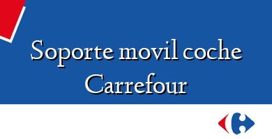Comprar  &#160Soporte movil coche Carrefour