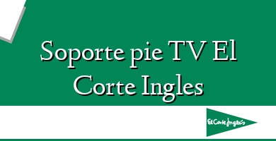 Comprar  &#160Soporte pie TV El Corte Ingles