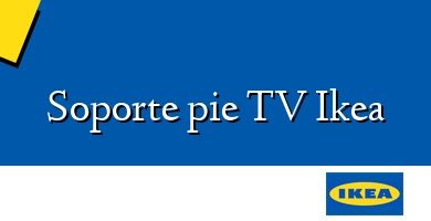 Comprar  &#160Soporte pie TV Ikea