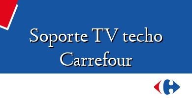 Comprar  &#160Soporte TV techo Carrefour