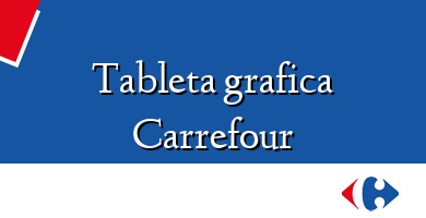 Comprar  &#160Tableta grafica Carrefour
