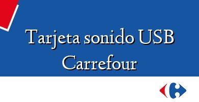 Comprar  &#160Tarjeta sonido USB Carrefour