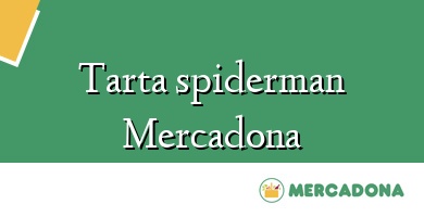 Comprar  &#160Tarta spiderman Mercadona