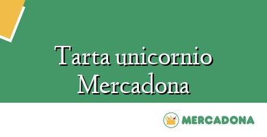 Comprar  &#160Tarta unicornio Mercadona