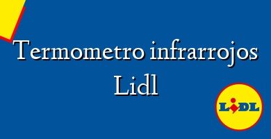 Comprar  &#160Termometro infrarrojos Lidl