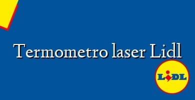 Comprar  &#160Termometro laser Lidl