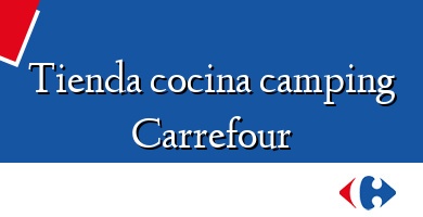 Comprar  &#160Tienda cocina camping Carrefour