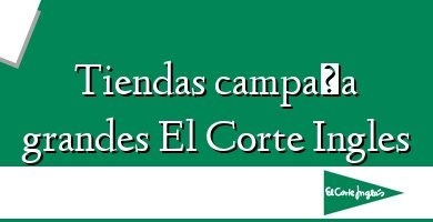 Comprar  &#160Tiendas campaña grandes El Corte Ingles