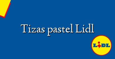 Comprar  &#160Tizas pastel Lidl