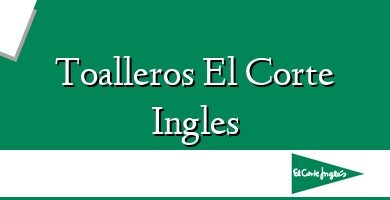 Comprar  &#160Toalleros El Corte Ingles