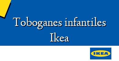 Comprar  &#160Toboganes infantiles Ikea