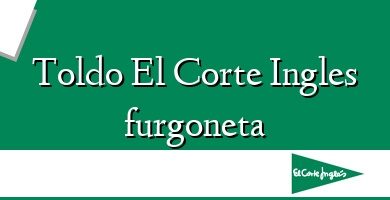 Comprar  &#160Toldo El Corte Ingles furgoneta