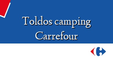 Comprar  &#160Toldos camping Carrefour