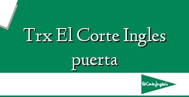 Comprar  &#160Trx El Corte Ingles puerta