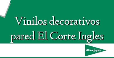 Comprar  &#160Vinilos decorativos pared El Corte Ingles