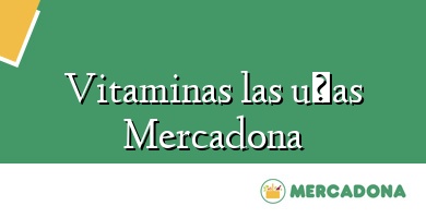 Comprar  &#160Vitaminas las uñas Mercadona